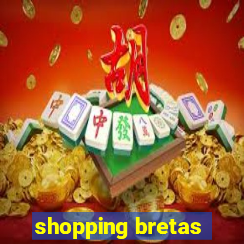 shopping bretas